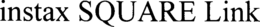 INSTAX SQUARE LINK trademark