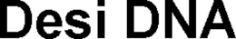 DESI DNA trademark