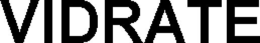 VIDRATE trademark