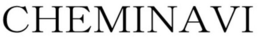 CHEMINAVI trademark