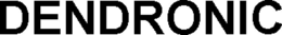 DENDRONIC trademark