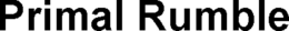 PRIMAL RUMBLE trademark