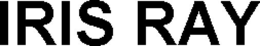 IRIS RAY trademark
