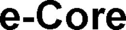 E-CORE trademark
