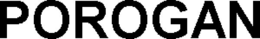 POROGAN trademark