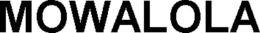 MOWALOLA trademark