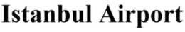 ISTANBUL AIRPORT trademark