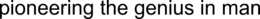 PIONEERING THE GENIUS IN MAN trademark