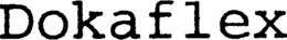 DOKAFLEX trademark