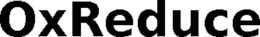 OXREDUCE trademark