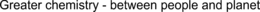 GREATER CHEMISTRY - BETWEEN PEOPLE AND PLANET trademark