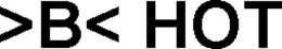 >B< HOT trademark
