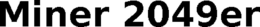 MINER 2049ER trademark