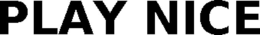PLAY NICE trademark