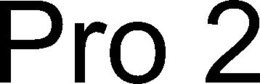 PRO 2 trademark