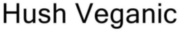 HUSH VEGANIC trademark