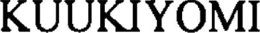 KUUKIYOMI trademark