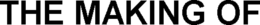 THE MAKING OF trademark