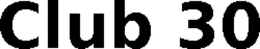 CLUB 30 trademark