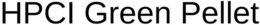 HPCI GREEN PELLET trademark