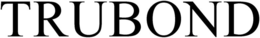 TRUBOND trademark