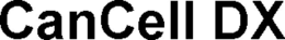 CANCELL DX trademark