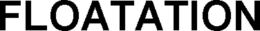 FLOATATION trademark