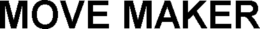 MOVE MAKER trademark