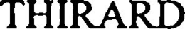 THIRARD trademark
