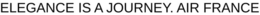 ELEGANCE IS A JOURNEY. AIR FRANCE trademark