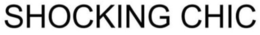 SHOCKING CHIC trademark
