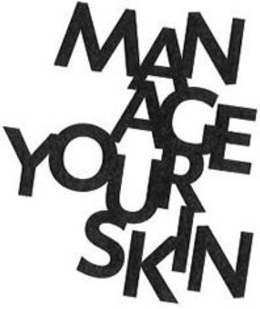 MANAGE YOUR SKIN trademark