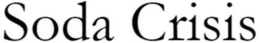 SODA CRISIS trademark
