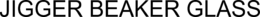 JIGGER BEAKER GLASS trademark