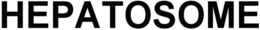 HEPATOSOME trademark