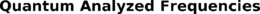 QUANTUM ANALYZED FREQUENCIES trademark