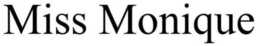 MISS MONIQUE trademark