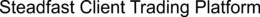 STEADFAST CLIENT TRADING PLATFORM trademark