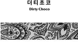 DIRTY CHOCO trademark