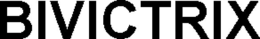 BIVICTRIX trademark