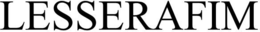 LESSERAFIM trademark