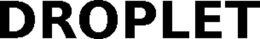 DROPLET trademark