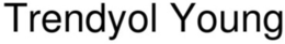 TRENDYOL YOUNG trademark