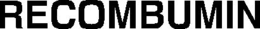 RECOMBUMIN trademark