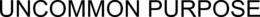 UNCOMMON PURPOSE trademark