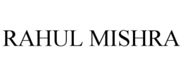 RAHUL MISHRA trademark