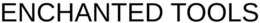 ENCHANTED TOOLS trademark