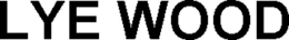 LYE WOOD trademark