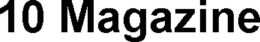 10 MAGAZINE trademark
