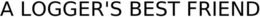 A LOGGER'S BEST FRIEND trademark